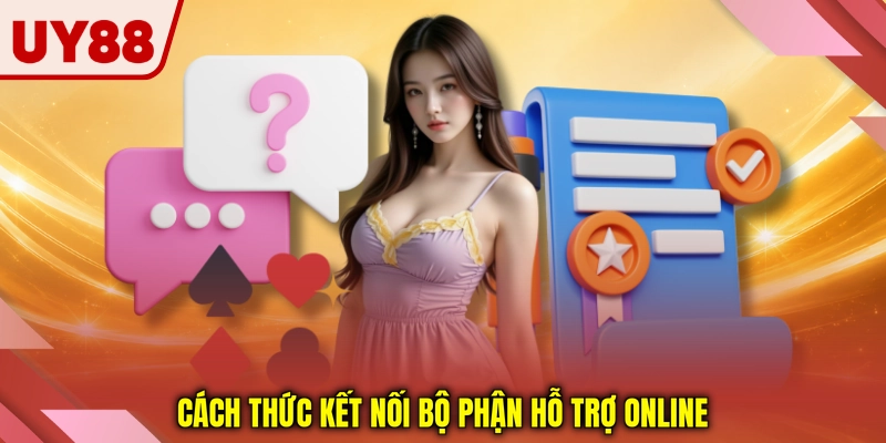 Cách thức kết nối bộ phận hỗ trợ online