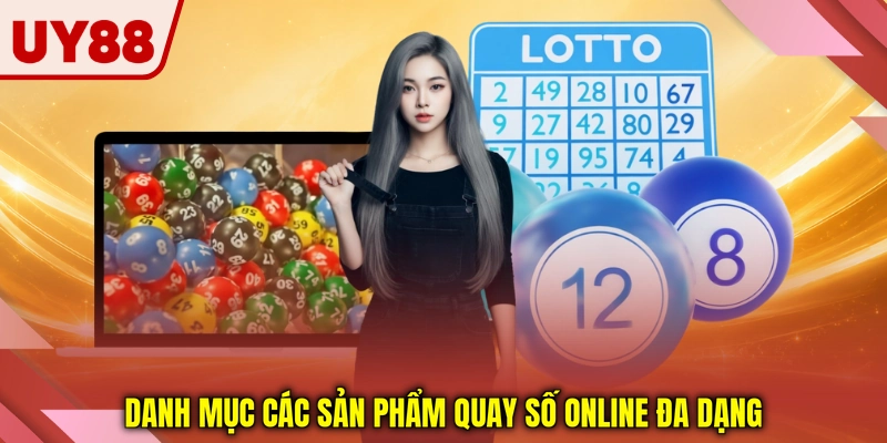 Danh mục các sản phẩm quay số online đa dạng