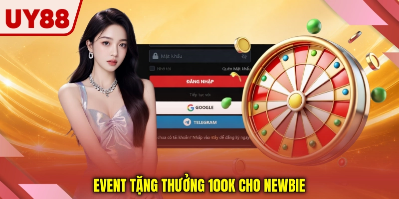 Event tặng thưởng 100k cho newbie