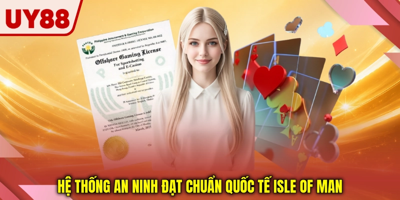 Hệ thống an ninh đạt chuẩn quốc tế Isle of Man