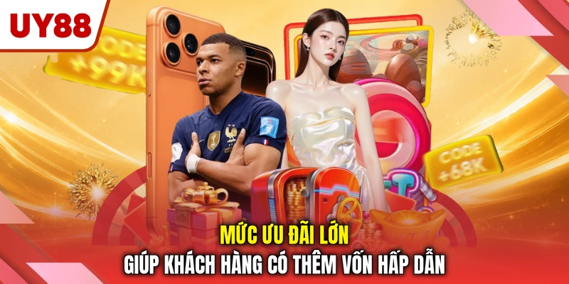 Mức ưu đãi lớn giúp khách hàng có thêm vốn hấp dẫn
