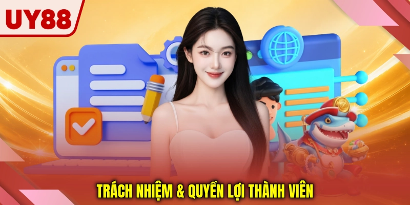Trách nhiệm & quyền lợi thành viên